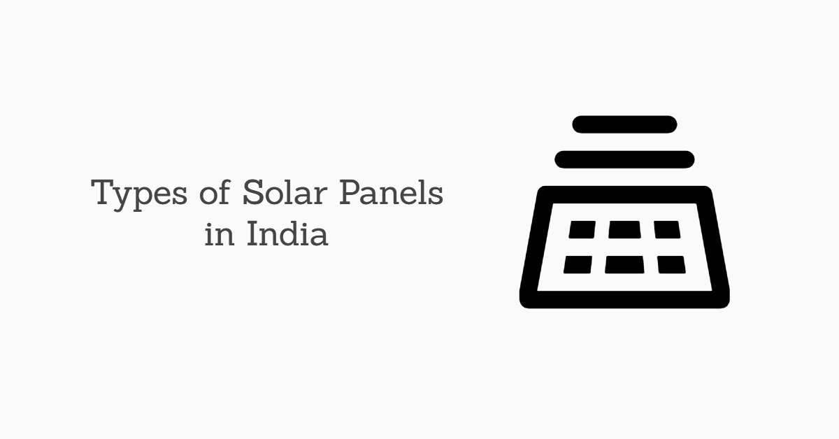 5 Type of Solar Panels in India (2024)