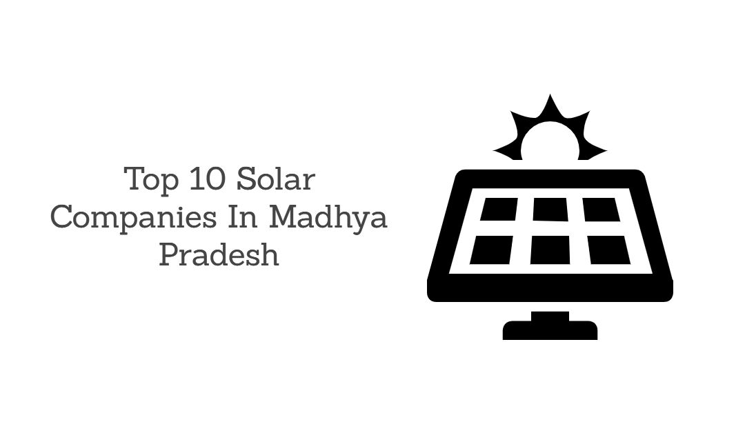 Top 10 Solar Companies In Madhya Pradesh