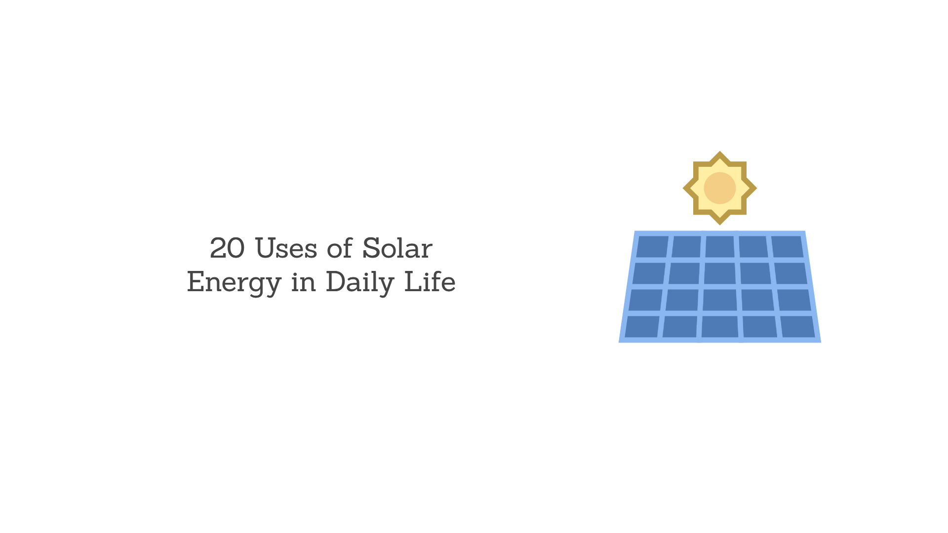 uses of solar energy in daily life