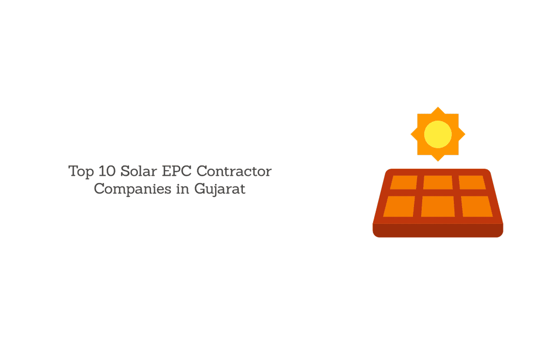 Top 10 Solar EPC Contractor Companies in Gujarat