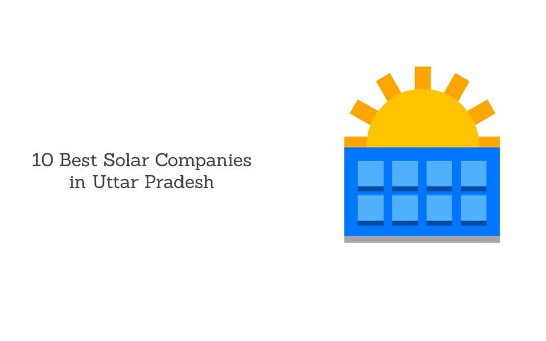 Top 10 Solar Companies in Uttar Pradesh in 2024