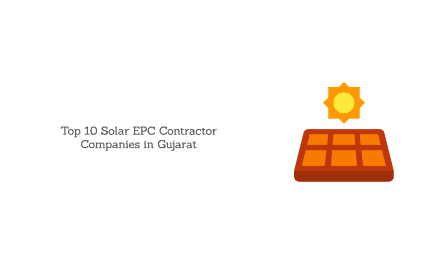 Top 10 Solar EPC Contractor Companies in Gujarat