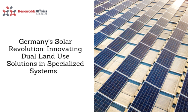 Germany’s Solar Revolution: Innovating Dual Land Use Solutions in Specialized Systems  