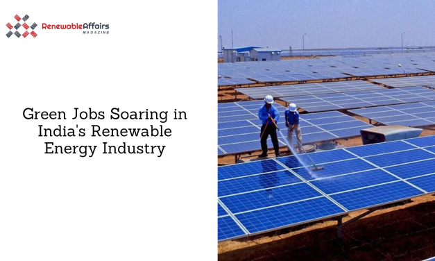 Green Jobs Soaring in India’s Renewable Energy Industry