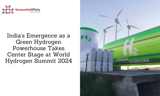 India’s Emergence as a Green Hydrogen Powerhouse Takes Center Stage at World Hydrogen Summit 2024