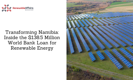 Transforming Namibia: Inside the $138.5 Million World Bank Loan for Renewable Energy