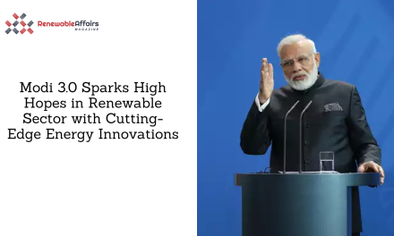 Modi 3.0 Sparks High Hopes in Renewable Sector with Cutting-Edge Energy Innovations