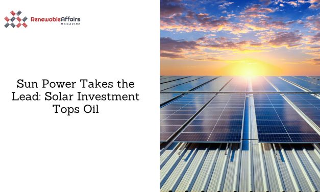 Sun Power Takes the Lead: Solar Investment Tops Oil