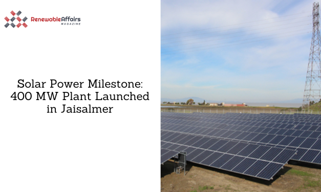 Solar Power Milestone: 400 MW Plant Launched in Jaisalmer