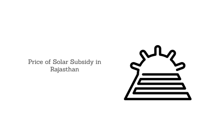 Everything You Need To Know About Solar Subsidy in Rajasthan