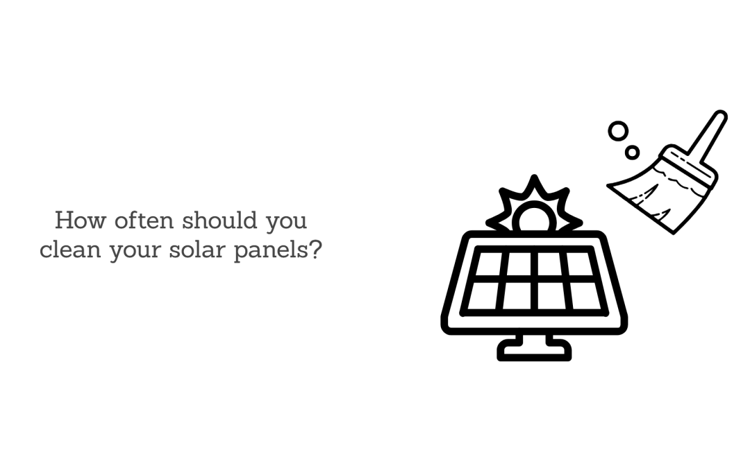 How Often Should You Clean Solar Panels? (A Brief Guide)