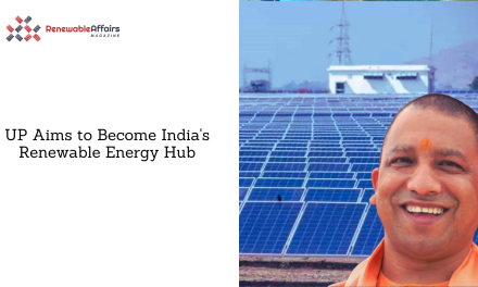 UP Aims to Become India’s Renewable Energy Hub