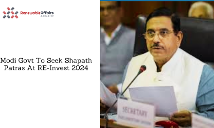 Modi Govt To Seek Shapath Patras At RE-Invest 2024