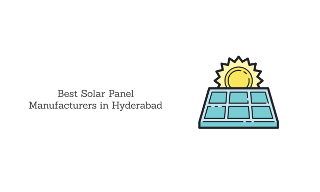 Top 10 Solar Manufacturers in Hyderabad You Should Check Out Today