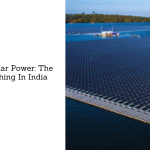 Floating Solar Power: The Next Big Thing In India 