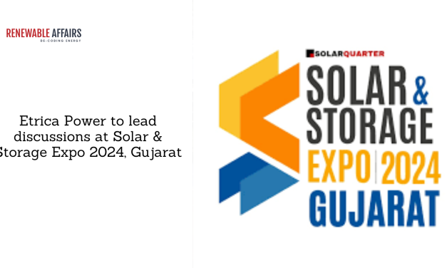 Etrica Power to lead discussions at Solar & Storage Expo 2024, Gujarat