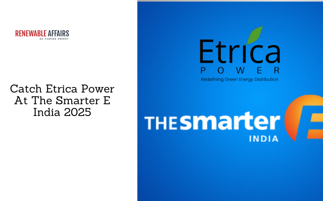 Catch Etrica Power At The Smarter E India 2025