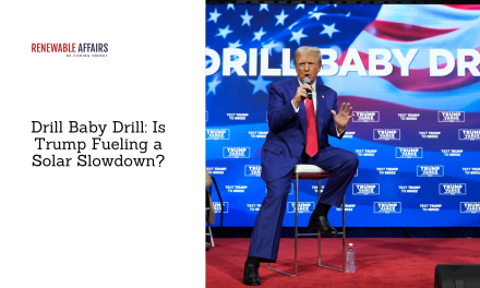 Drill Baby Drill: Is Trump Fueling a Solar Slowdown?