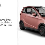 Meet Vayve Eva: India’s First Solar-Powered EV Is Here 