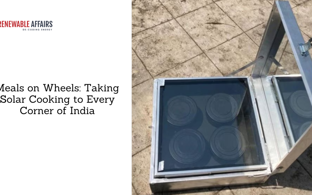 Meals on Wheels: Taking Solar Cooking to Every Corner of India