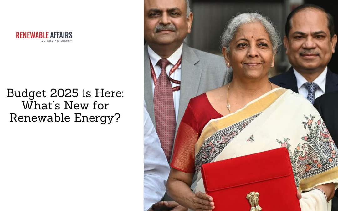 Budget 2025 is Here: What’s New for Renewable Energy?