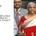 Budget 2025 is Here: What’s New for Renewable Energy?