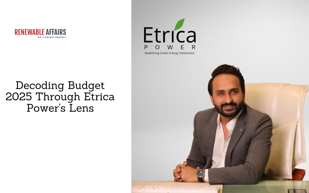 Decoding Budget 2025 Through Etrica Power’s Lens