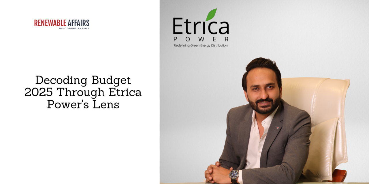 Decoding Budget 2025 Through Etrica Power’s Lens