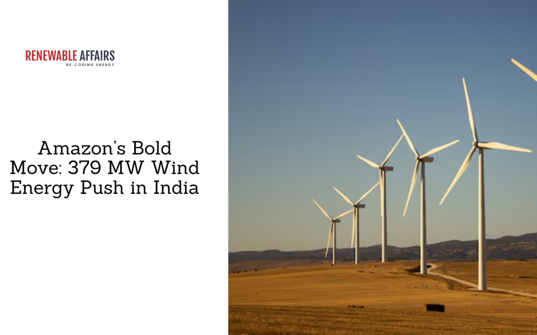 Amazon’s Bold Move: 379 MW Wind Energy Push in India