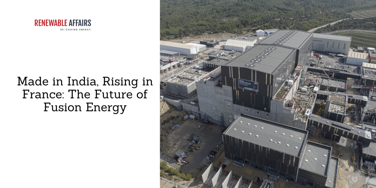 Made in India, Rising in France: The Future of Fusion Energy