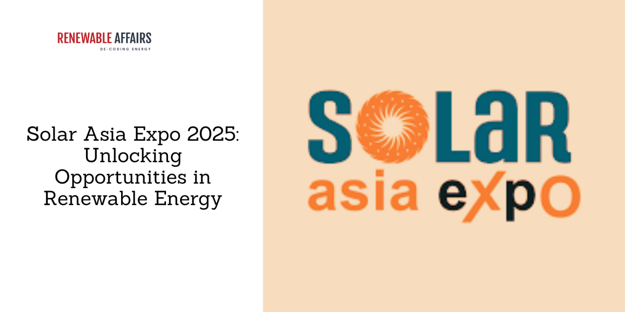 Solar Asia Expo 2025: Unlocking Opportunities in Renewable Energy