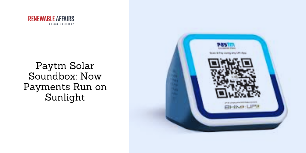 Paytm Solar Soundbox: Now Payments Run on Sunlight