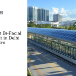 India’s First Bi-Facial Solar Plant in Delhi Metro