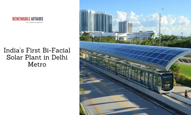 India’s First Bi-Facial Solar Plant in Delhi Metro