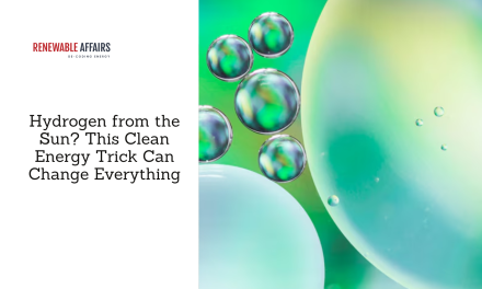 Hydrogen from the Sun? This Clean Energy Trick Can Change Everything
