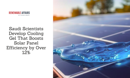 Saudi Scientists Develop Cooling Gel That Boosts Solar Panel Efficiency by Over 12%