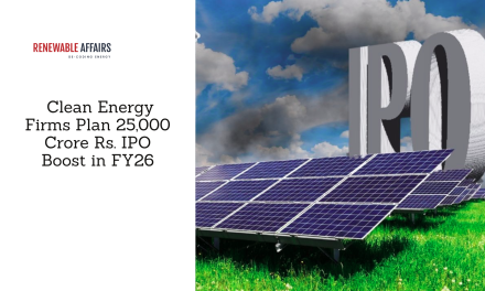 Clean Energy Firms Plan 25,000 Crore Rs. IPO Boost in FY26 