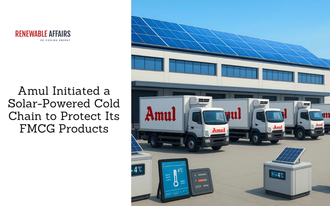 Amul Initiated a Solar-Powered Cold Chain to Protect Its FMCG Products