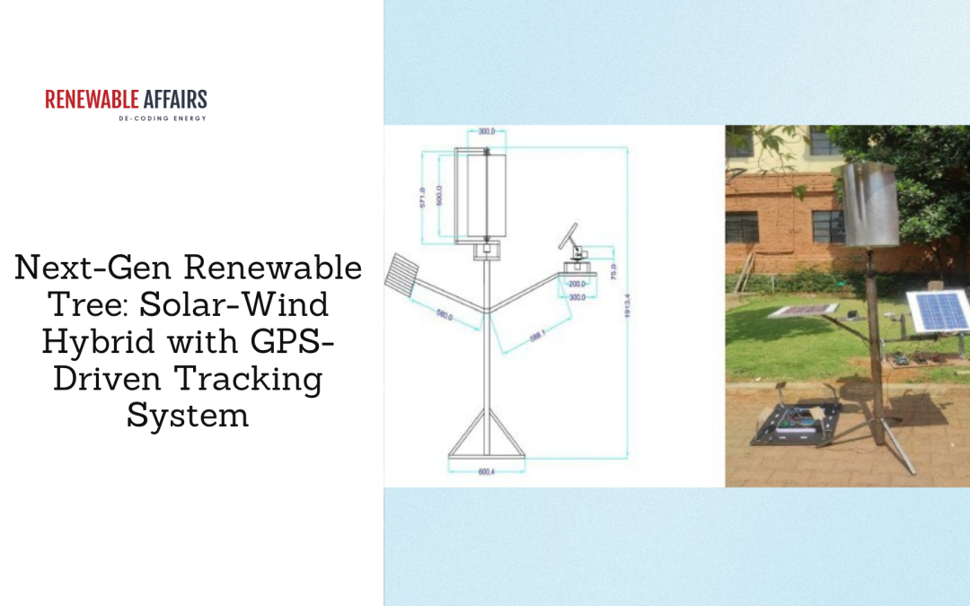 Next-Gen Renewable Tree: Solar-Wind Hybrid with GPS-Driven Tracking System