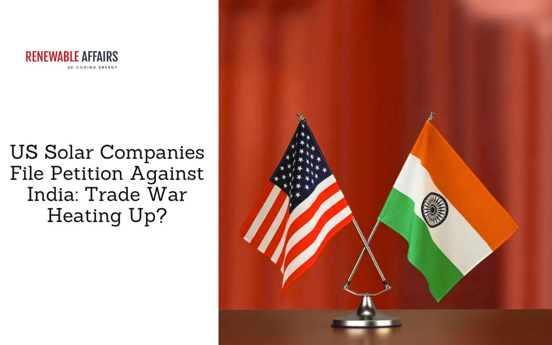 US Solar Companies File Petition Against India: Trade War Heating Up?