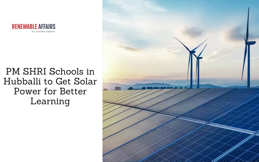 PM SHRI Schools in Hubballi to Get Solar Power for Better Learning