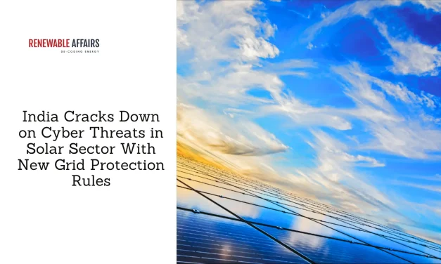 India Cracks Down on Cyber Threats in Solar Sector With New Grid Protection Rules