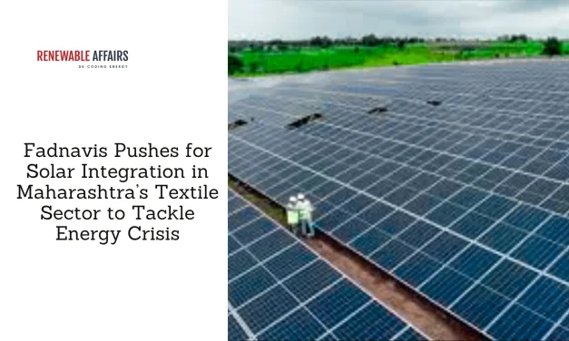 Fadnavis Pushes for Solar Integration in Maharashtra’s Textile Sector to Tackle Energy Crisis