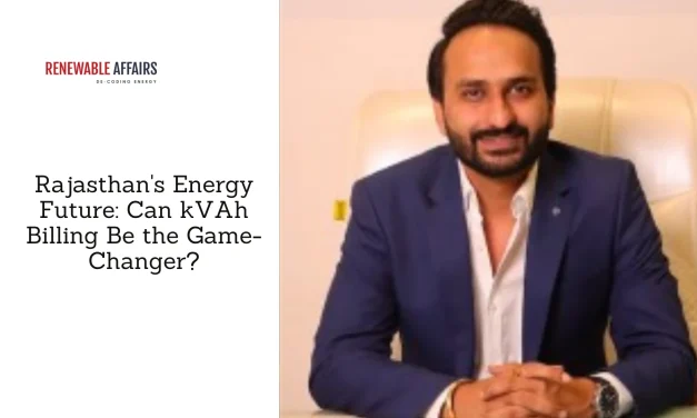 Rajasthan’s Energy Future: Can kVAh Billing Be the Game-Changer?