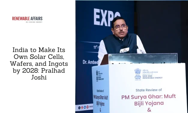 India to Make Its Own Solar Cells, Wafers, and Ingots by 2028: Pralhad Joshi