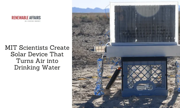 MIT Scientists Create Solar Device That Turns Air into Drinking Water
