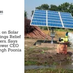 GST Cut on Solar Pumps Brings Relief to Farmers, Says Etrica Power CEO Aditya Singh Poonia