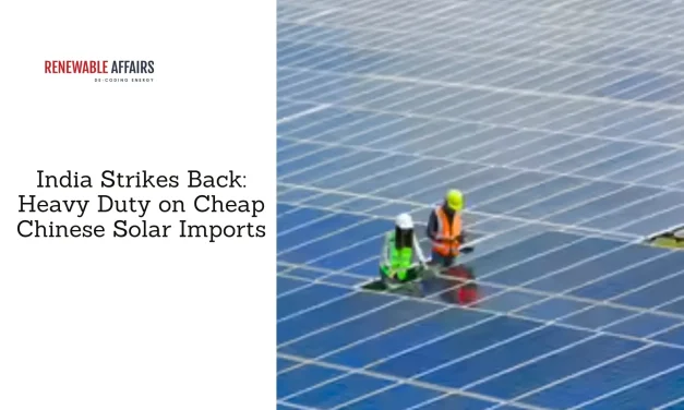 India Strikes Back: Heavy Duty on Cheap Chinese Solar Imports