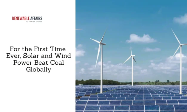For the First Time Ever, Solar and Wind Power Beat Coal Globally