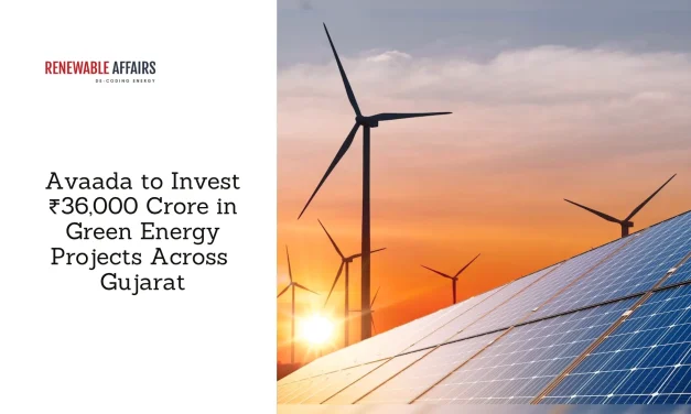 Avaada to Invest ₹36,000 Crore in Green Energy Projects Across Gujarat